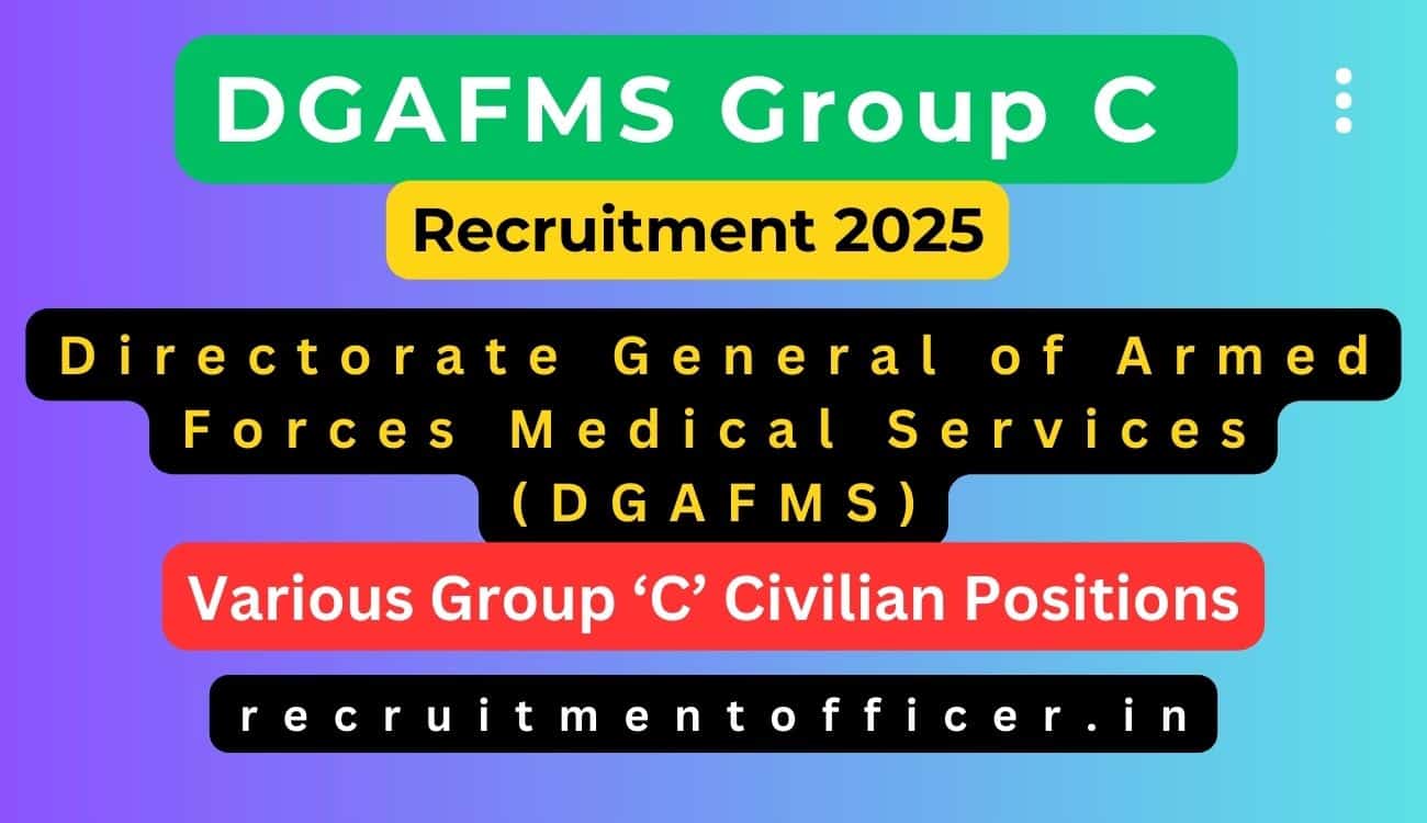 DGAFMS Group C Recruitment 2025