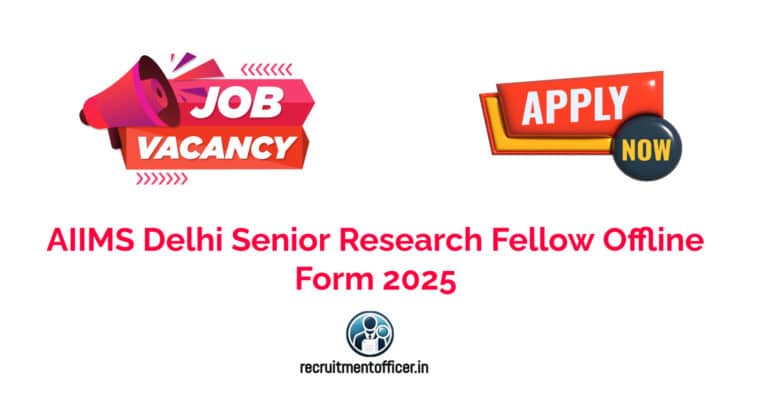 AIIMS Delhi Senior Research Fellow Offline Form 2025