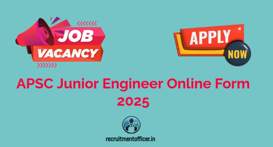 APSC Junior Engineer Online Form 2025