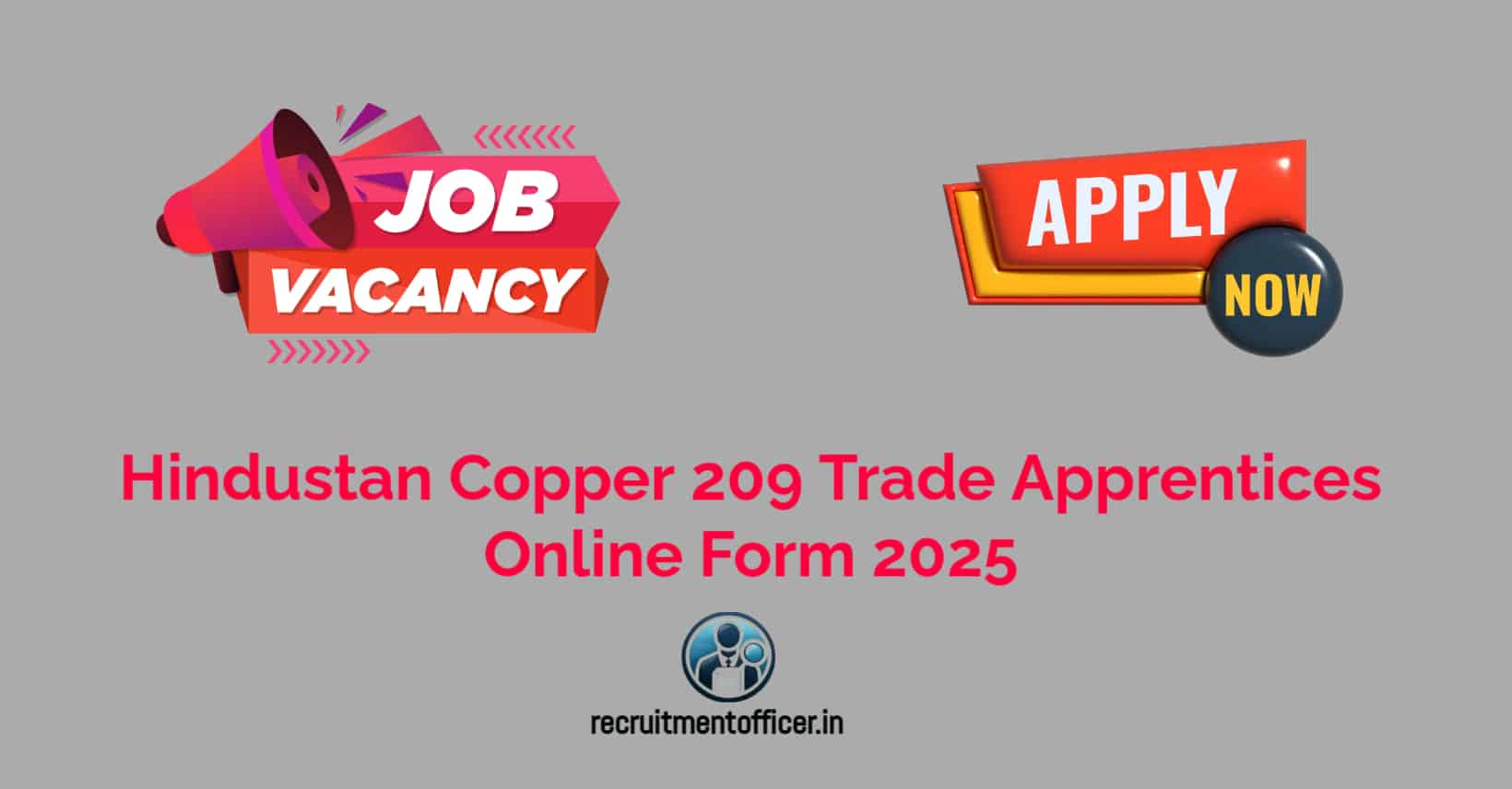 Hindustan Copper 209 Trade Apprentices Online Form 2025