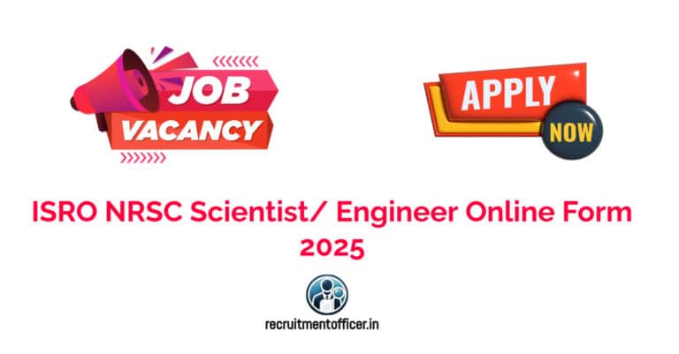 ISRO NRSC Scientist Engineer Online Form 2025