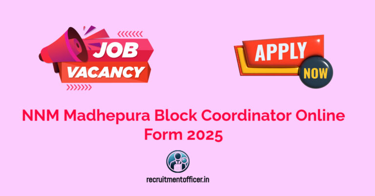 NNM Madhepura Block Coordinator Online Form 2025