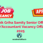 Nabik Griha Samity Senior Office AssistantAccountant Vacancy Offline Form 2025