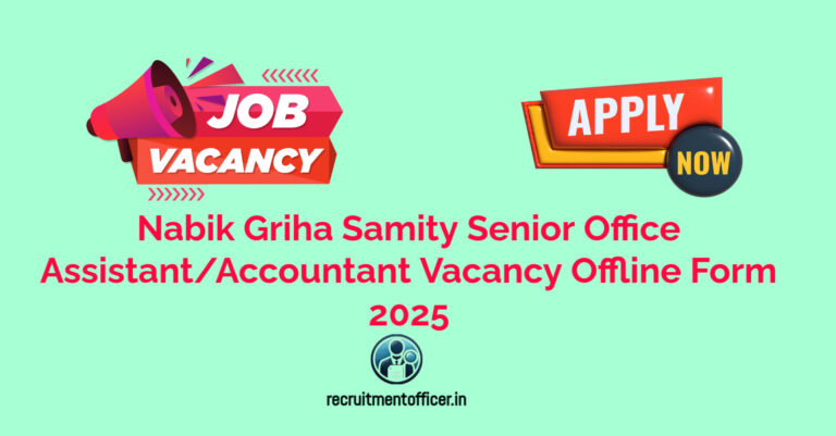 Nabik Griha Samity Senior Office AssistantAccountant Vacancy Offline Form 2025