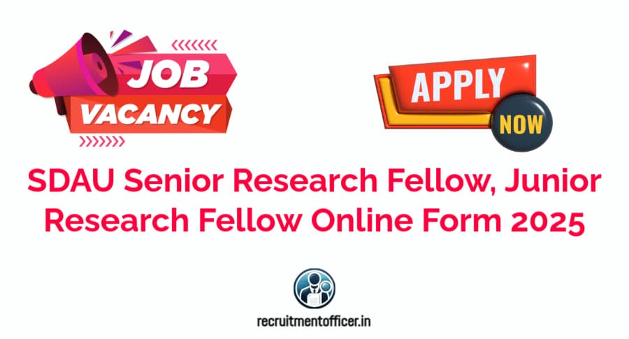SDAU Senior Research Fellow, Junior Research Fellow Online Form 2025