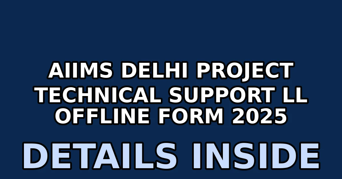 aiims delhi project technical support ll offline form 2025