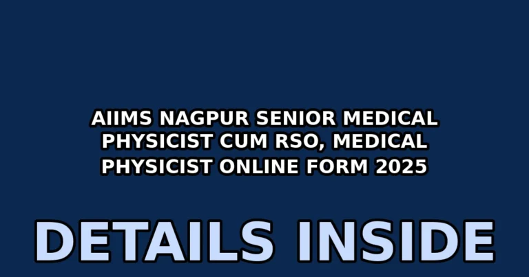 aiims nagpur senior medical physicist cum rso medical physicist online form 2025