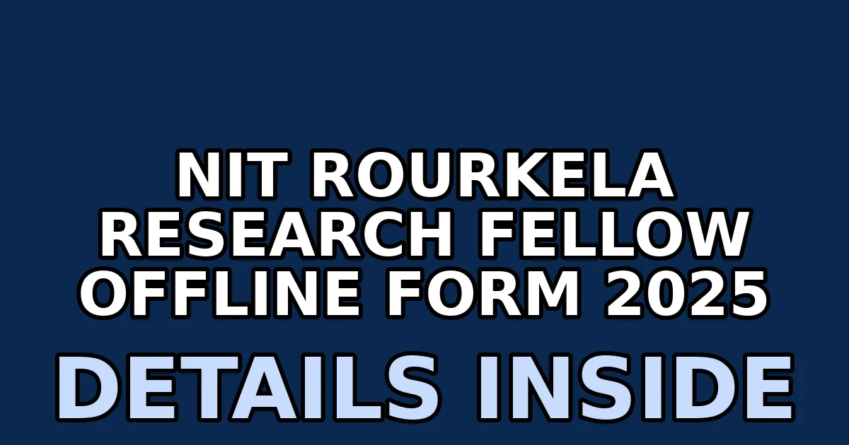nit rourkela research fellow offline form 2025