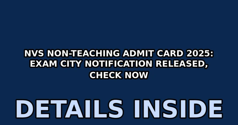 nvs non teaching admit card 2025 exam city notification released check now