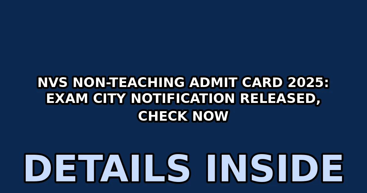 nvs non teaching admit card 2025 exam city notification released check now
