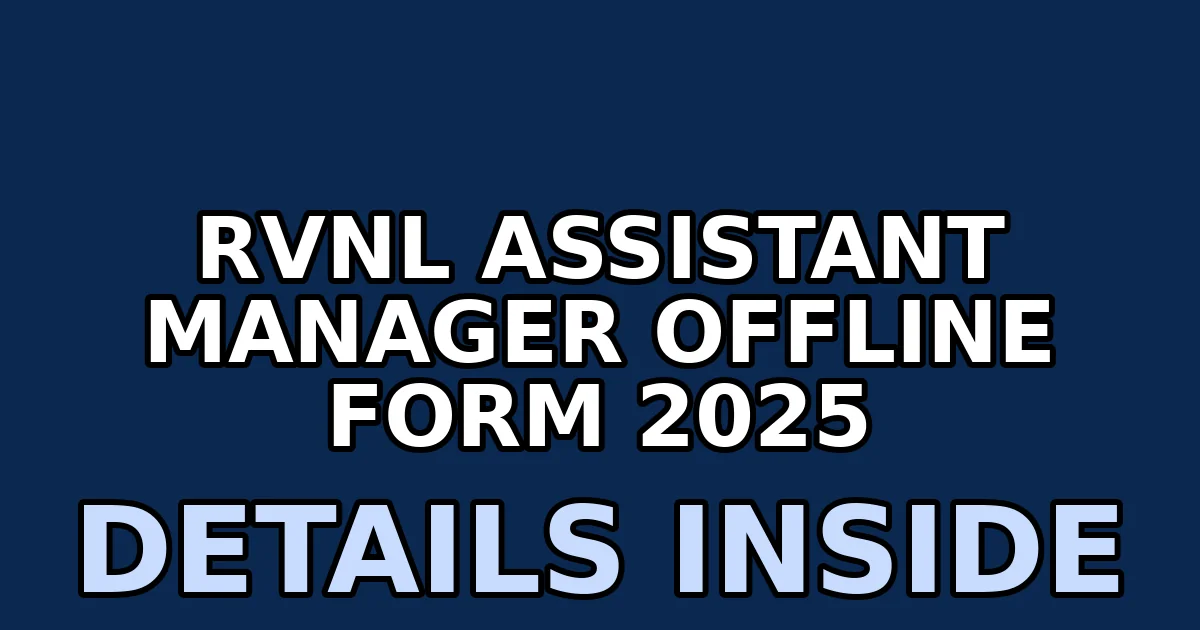 rvnl assistant manager offline form 2025