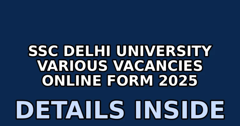 ssc delhi university various vacancies online form 2025