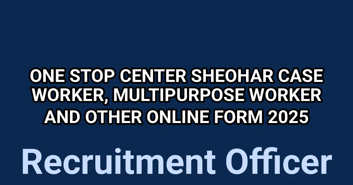 One Stop Center Sheohar Case Worker, Multipurpose Worker and Other Online Form 2025 1 tmp0lstys3h