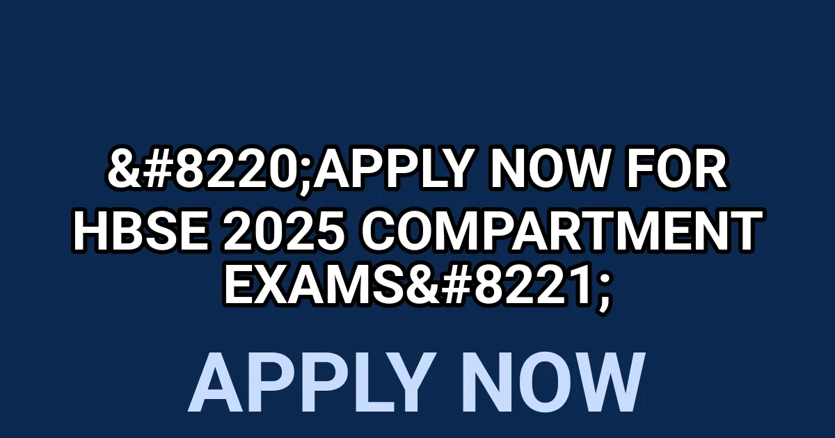 "Apply Now for HBSE 2025 Compartment Exams" 1 tmp2t277mco