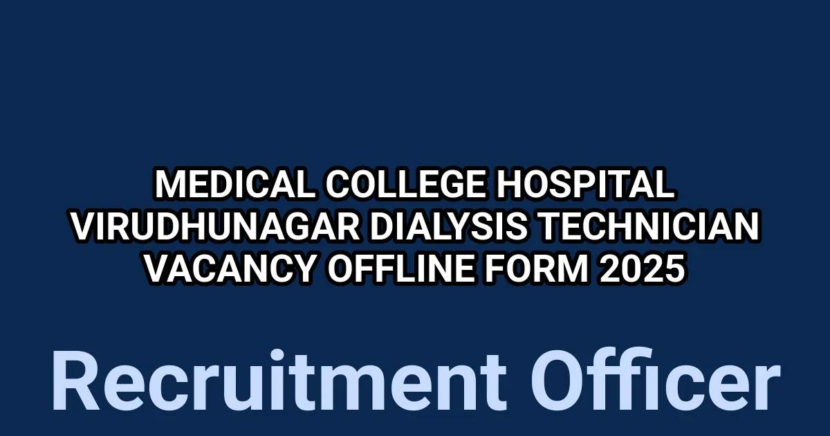 Medical College Hospital Virudhunagar Dialysis Technician Vacancy Offline Form 2025 1 tmp35ts1mr1