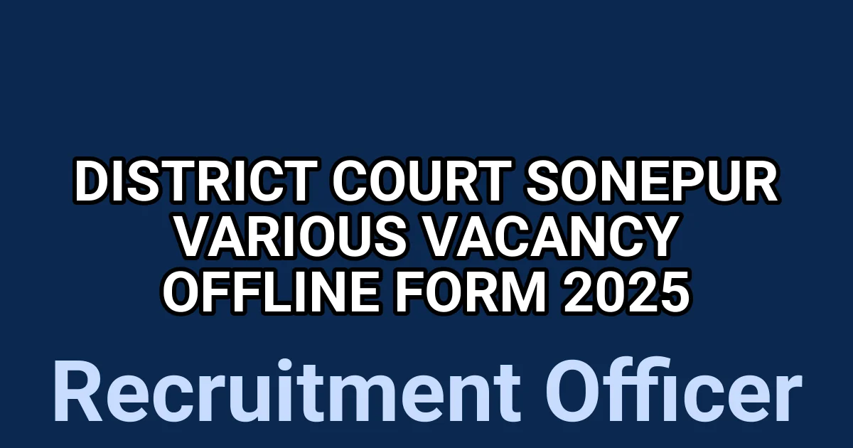 District Court Sonepur Various Vacancy Offline Form 2025 1 tmp37v6c029