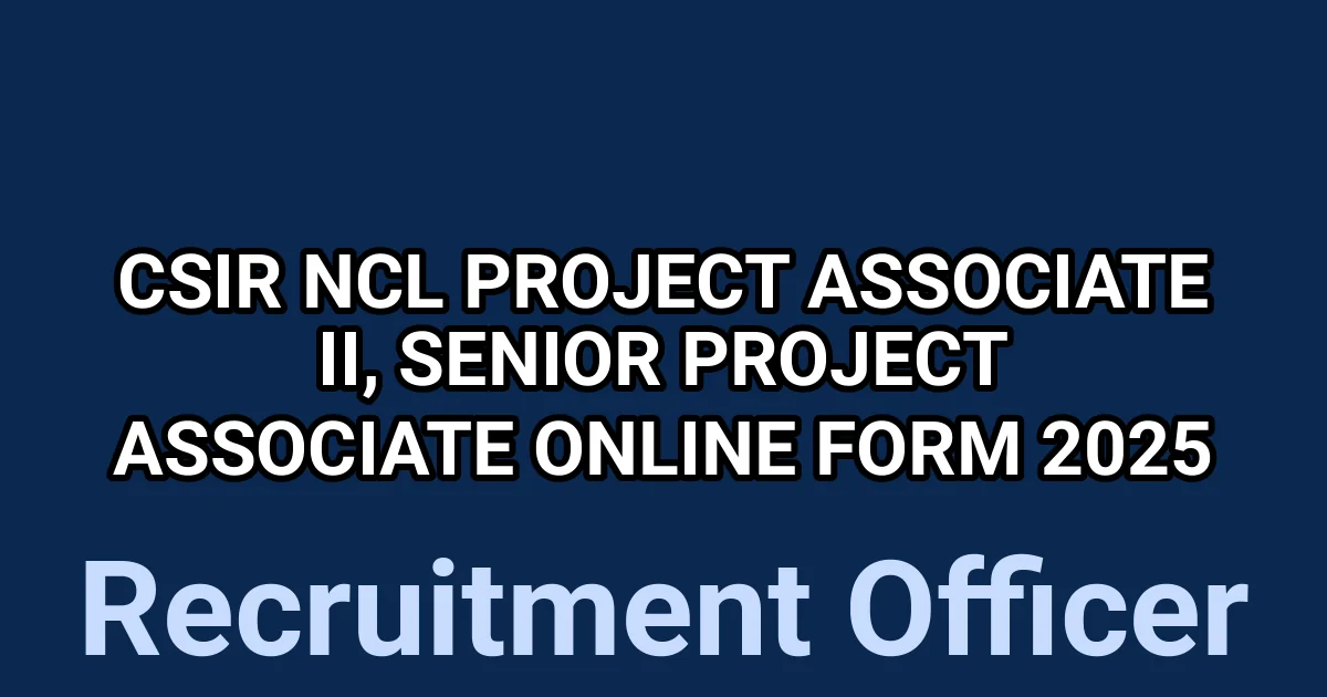 CSIR NCL Project Associate II, Senior Project Associate Online Form 2025 1 tmp3cb4 vzw