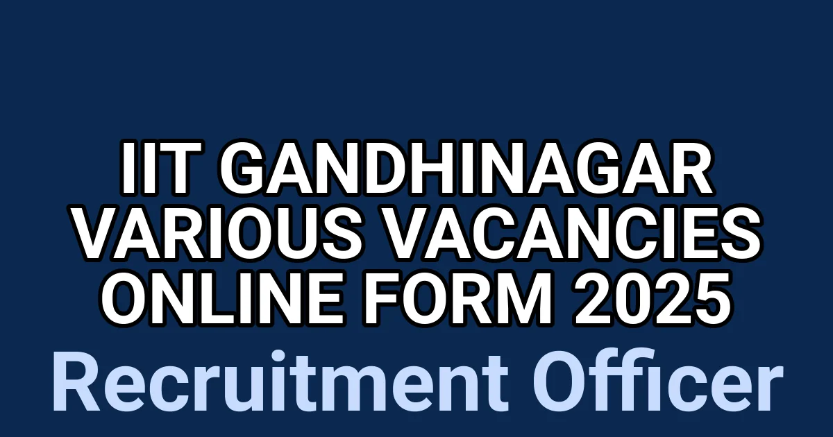 IIT Gandhinagar Various Vacancies Online Form 2025 1 tmp3s3cbf1t