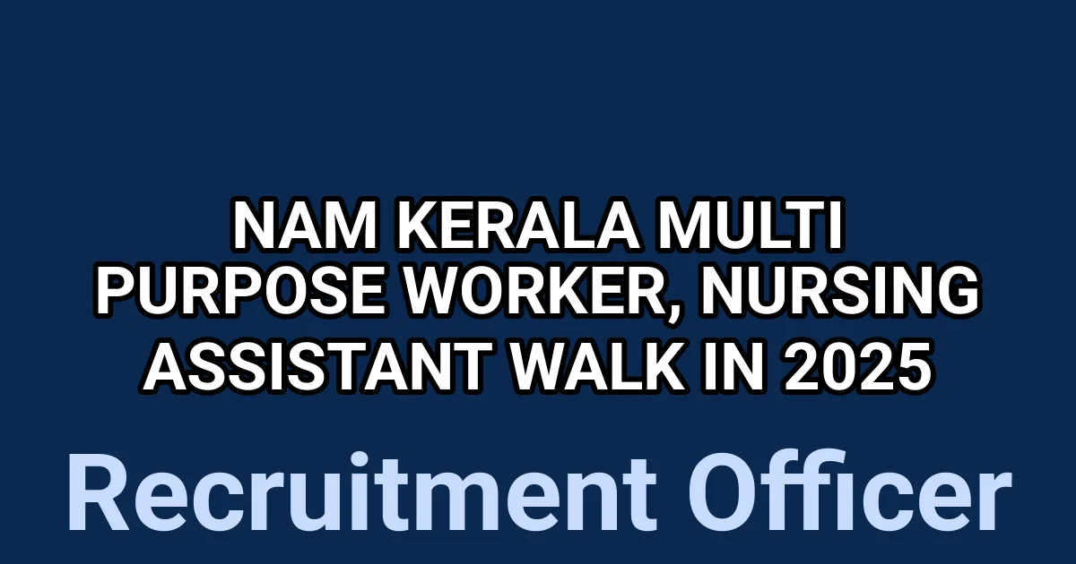 NAM Kerala Multi Purpose Worker, Nursing Assistant Walk in 2025 1 tmp3ut39fy6