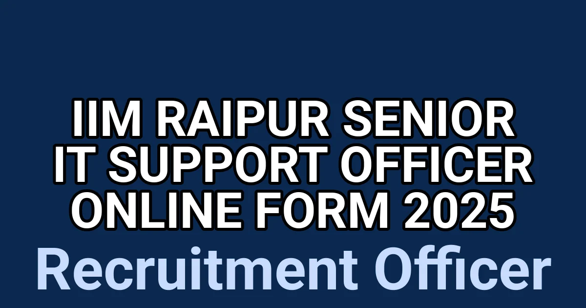 IIM Raipur Senior IT Support Officer Online Form 2025 1 tmp4h5uormm