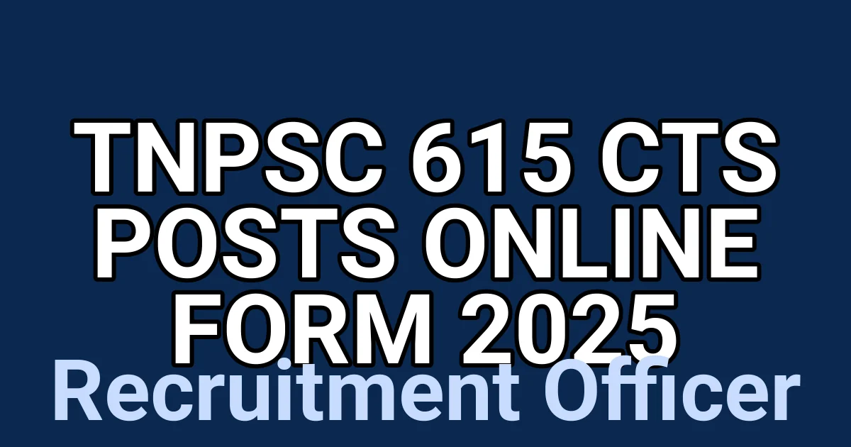 TNPSC 615 CTS Posts Online Form 2025 1
