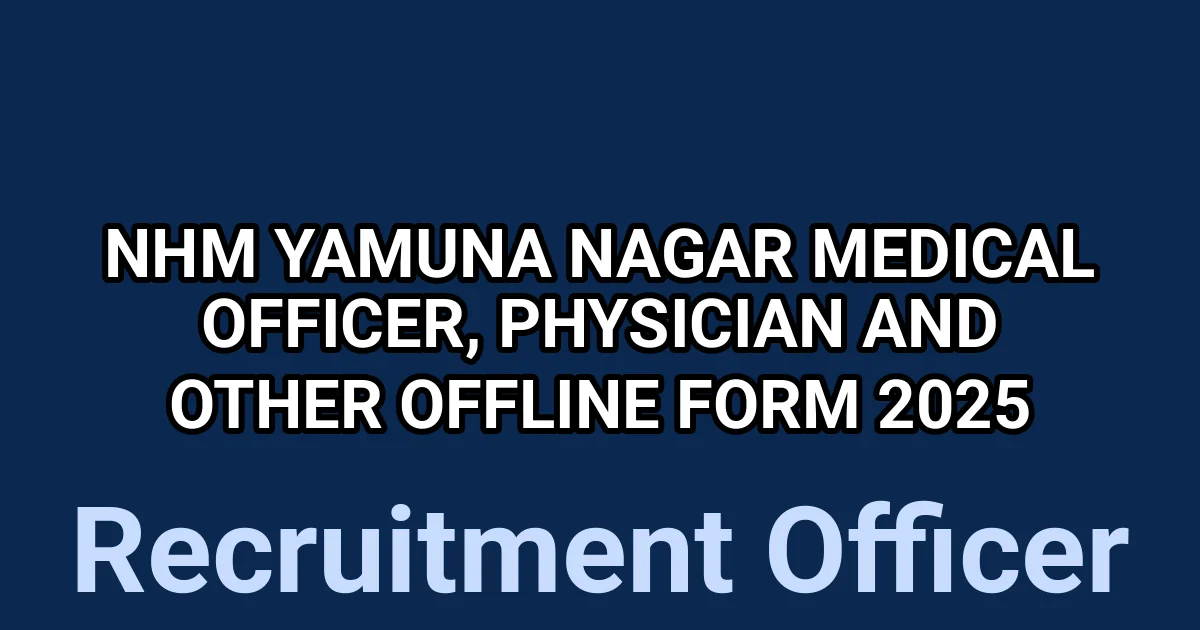 NHM Yamuna Nagar Medical Officer, Physician and Other Offline Form 2025 1 tmp6qitqwvf