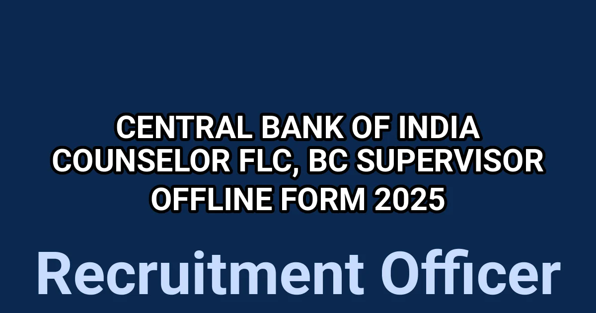 Central Bank of India Counselor FLC, BC Supervisor Offline Form 2025 1 tmp764dpi1l