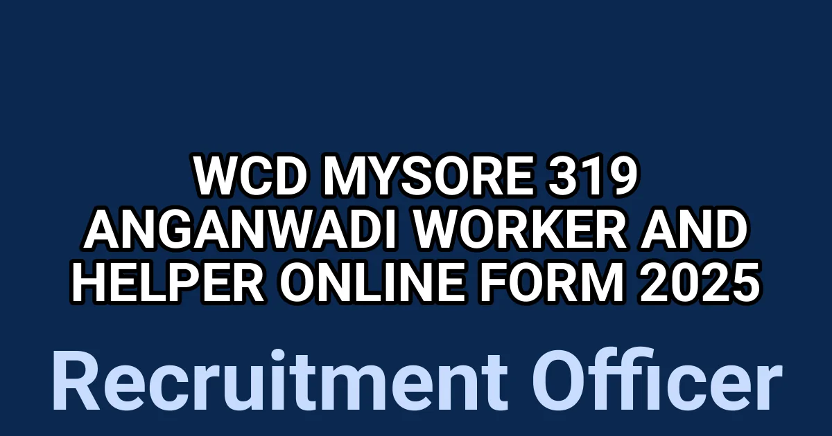 WCD Mysore 319 Anganwadi Worker and Helper Online Form 2025 1 tmp7vfszh5c