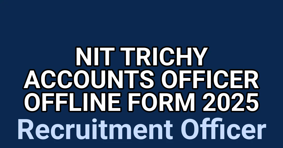 NIT Trichy Accounts Officer Offline Form 2025 1 tmp8vukqzzo
