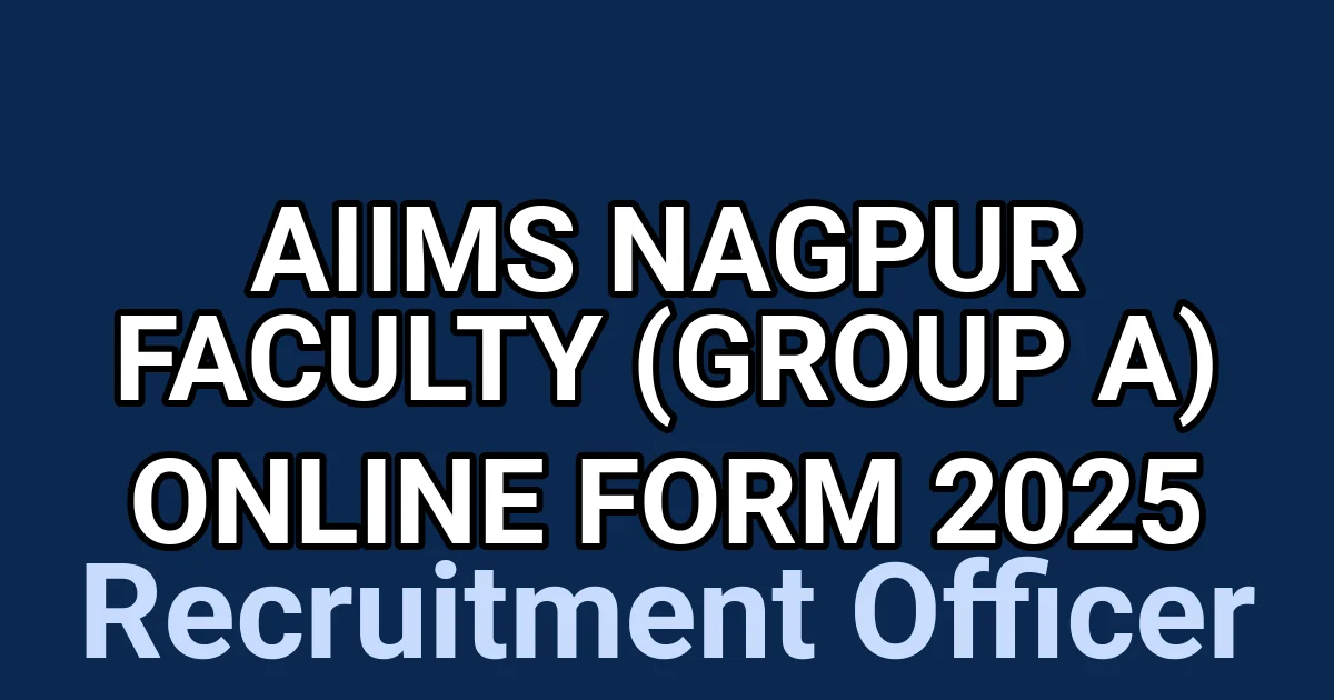 AIIMS Nagpur Faculty (Group A) Online Form 2025 1