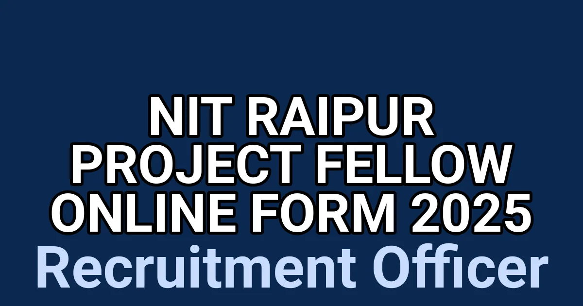 NIT Raipur Project Fellow Online Form 2025 1