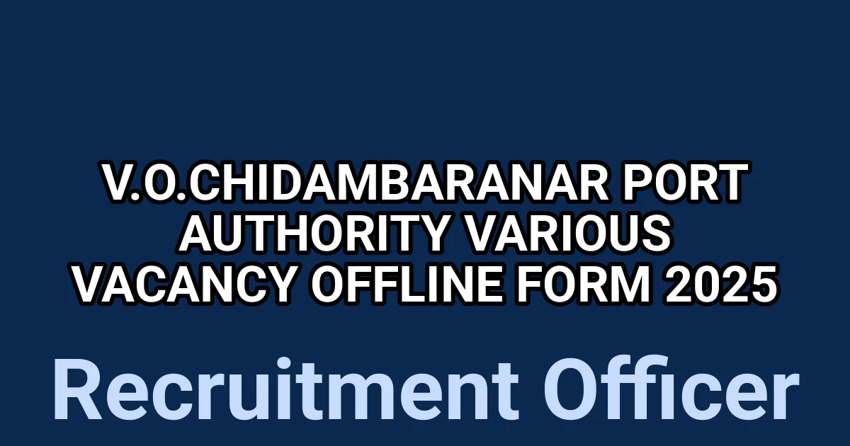 V.O.Chidambaranar Port Authority Various Vacancy Offline Form 2025 1 tmp9kt1nv7