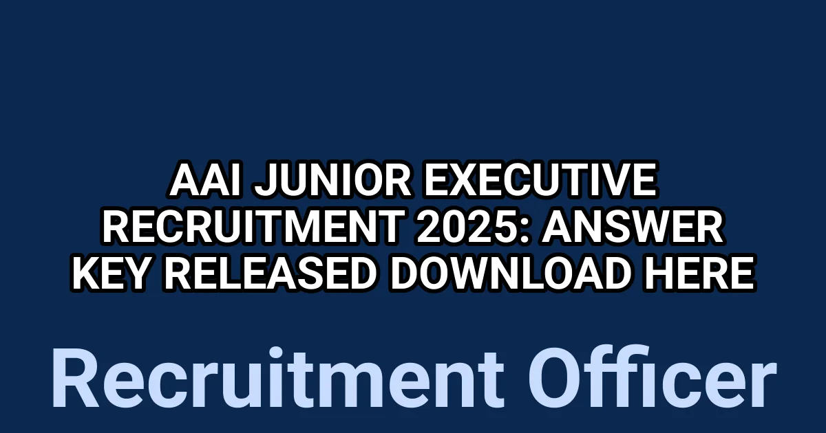 AAI Junior Executive Recruitment 2025: Answer Key Released – Download Here 1 tmpa1ioebwy