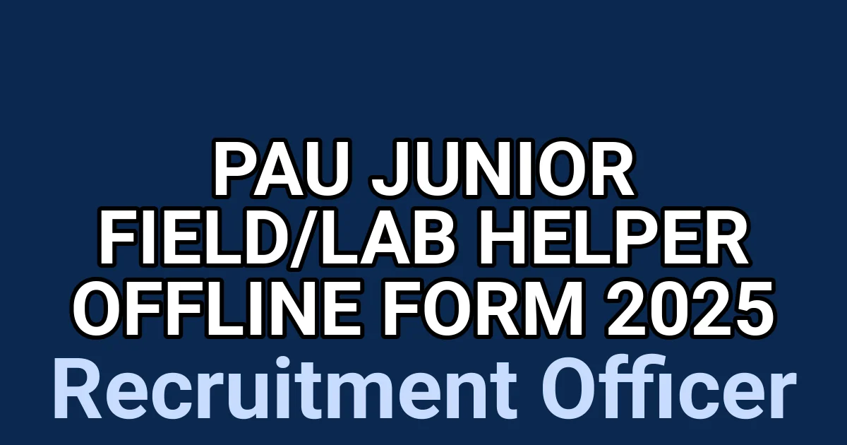 PAU Junior Field/Lab Helper Offline Form 2025 1 tmpa2oaeo8p