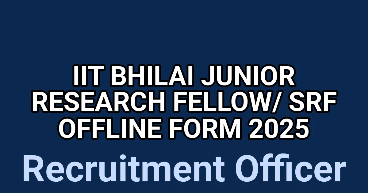 IIT Bhilai Junior Research Fellow/ SRF Offline Form 2025 1 tmpa60eu1f5
