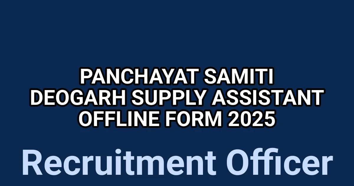 Panchayat Samiti Deogarh Supply Assistant Offline Form 2025 1