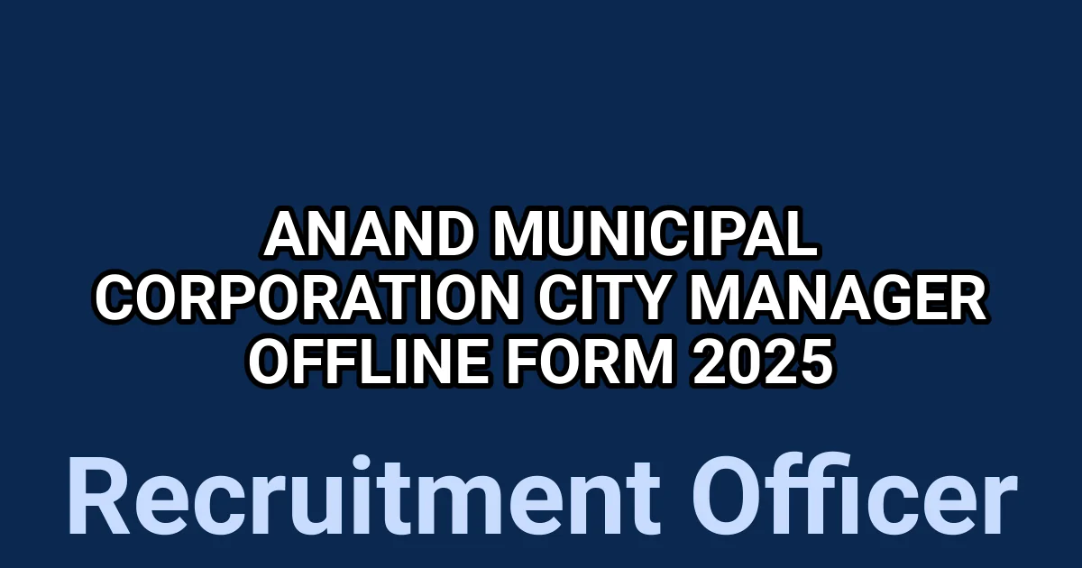 Anand Municipal Corporation City Manager Offline Form 2025 1 tmpbavkmamh