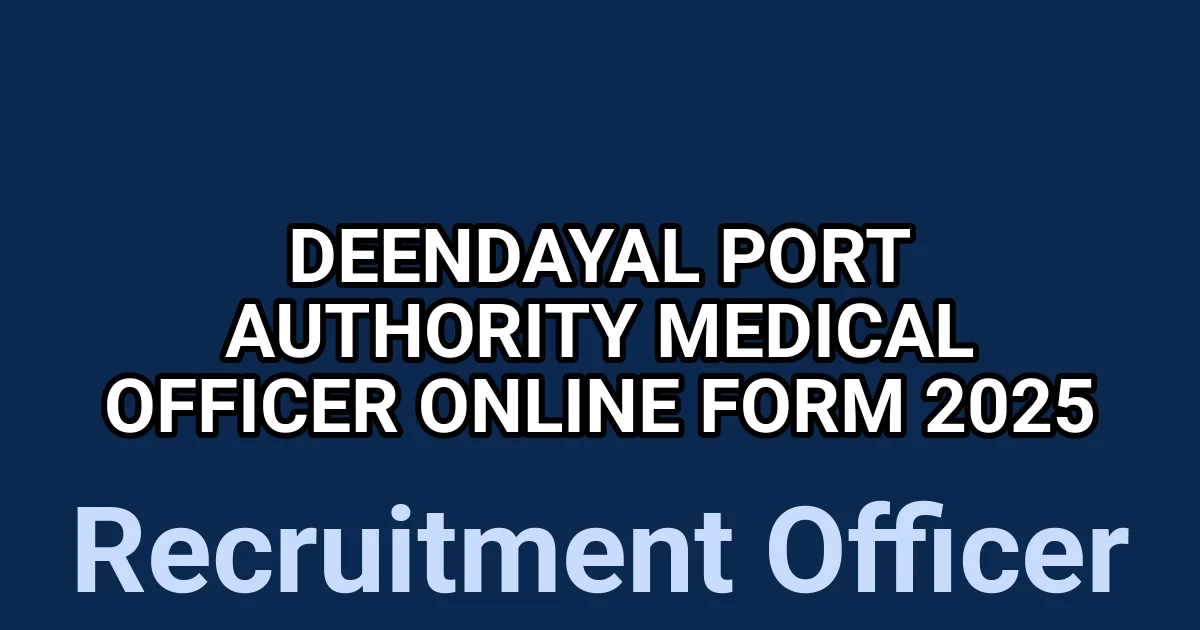 Deendayal Port Authority Medical Officer Online Form 2025 1 tmpbrclu6na