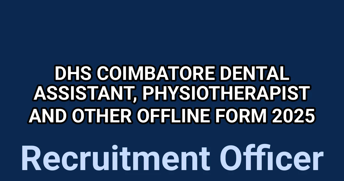 DHS Coimbatore Dental Assistant, Physiotherapist and Other Offline Form 2025 1 tmpbw3uocde