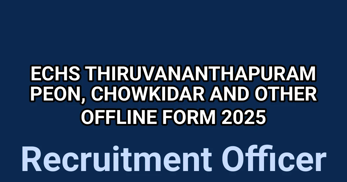 ECHS Thiruvananthapuram Peon, Chowkidar and Other Offline Form 2025 1