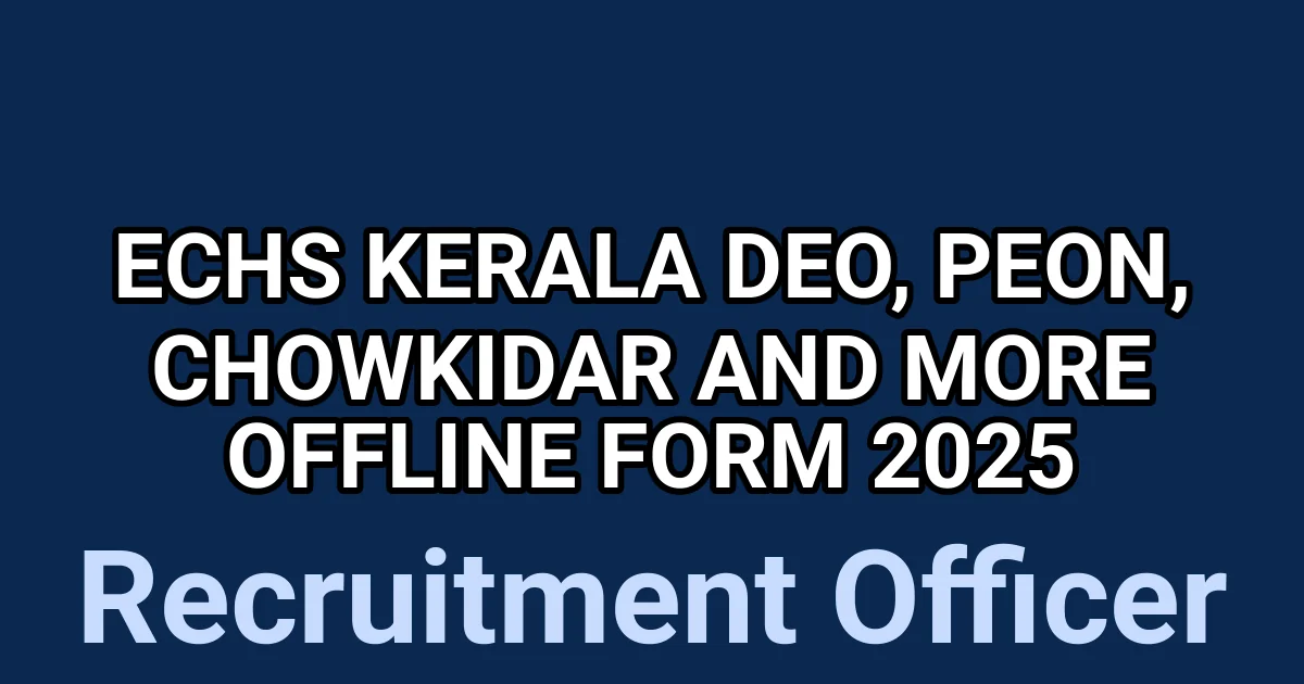 ECHS Kerala DEO, Peon, Chowkidar and More Offline Form 2025 1