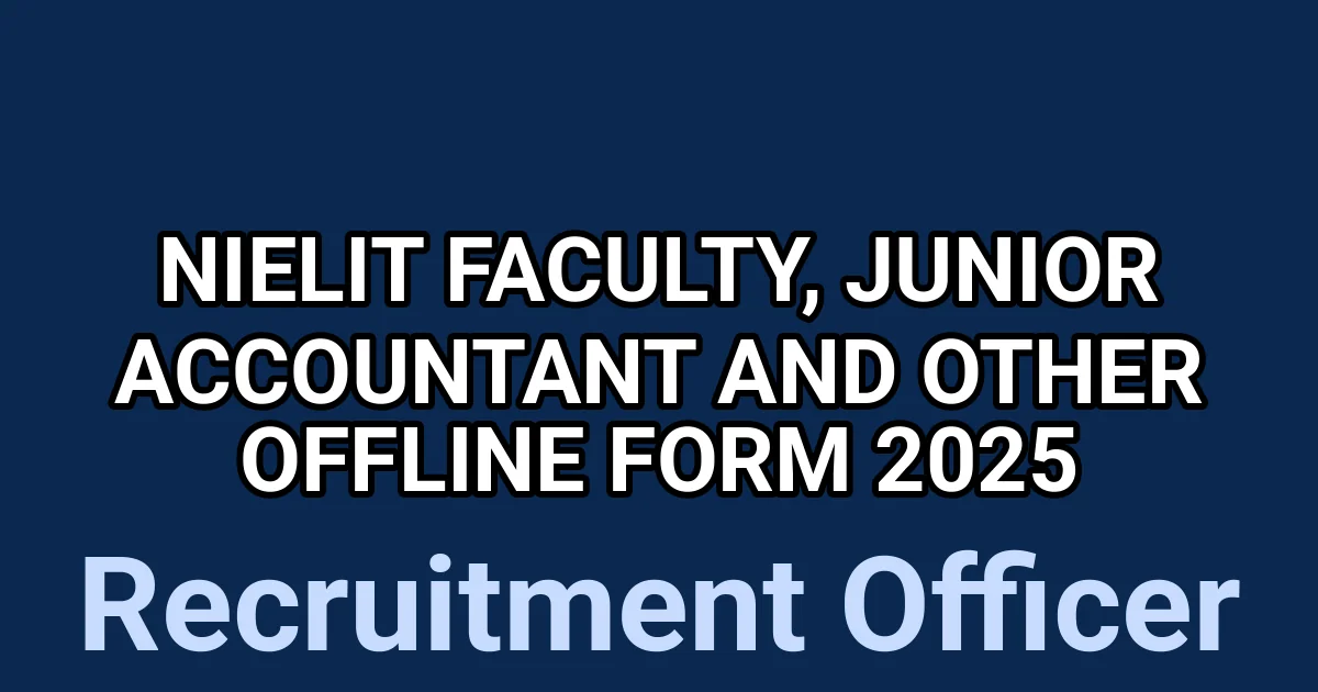 NIELIT Faculty, Junior Accountant and Other Offline Form 2025 1 tmpf71tq0sb