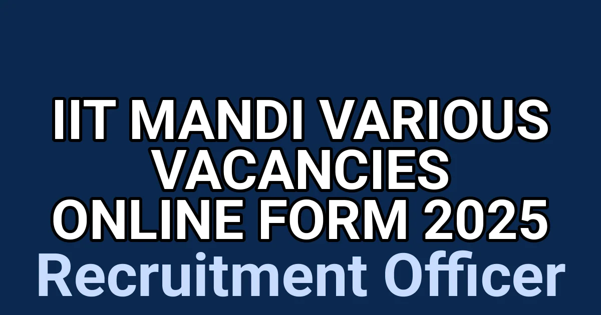 IIT Mandi Various Vacancies Online Form 2025 1 tmpfry5b2zw