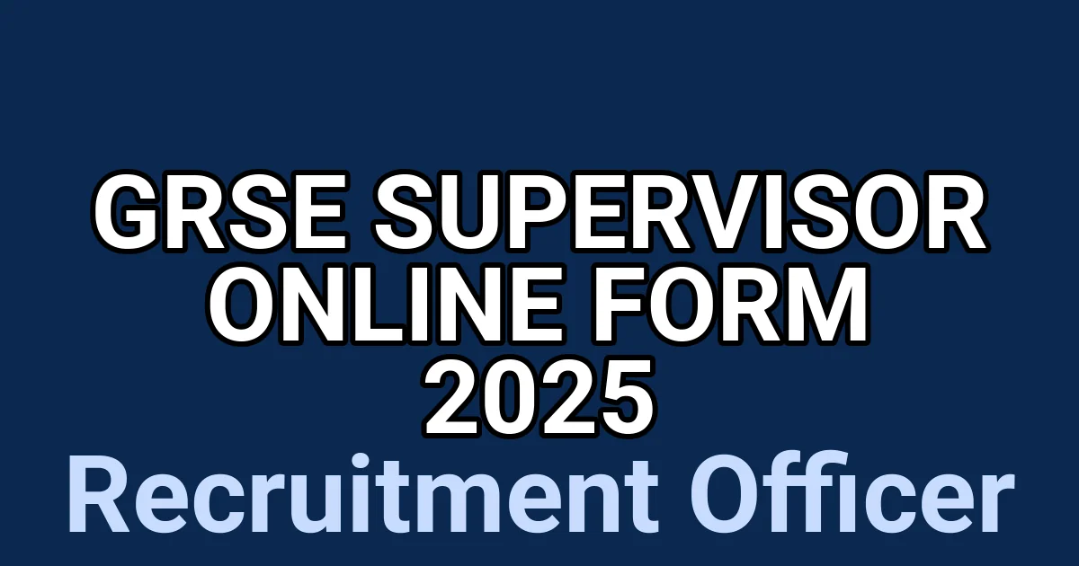 GRSE Supervisor Online Form 2025 1 tmpfw5bf4 7