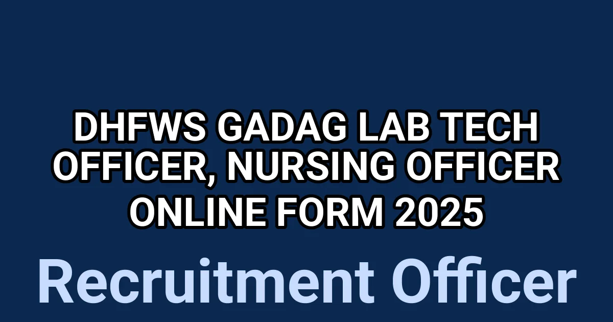 DHFWS Gadag Lab Tech Officer, Nursing Officer Online Form 2025 1