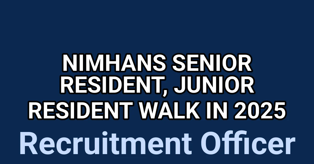 NIMHANS Senior Resident, Junior Resident Walk in 2025 1 tmpis6grmhq