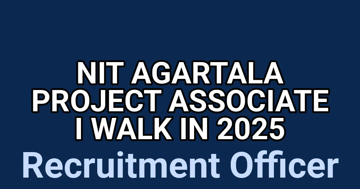 NIT Agartala Project Associate I Walk in 2025 1