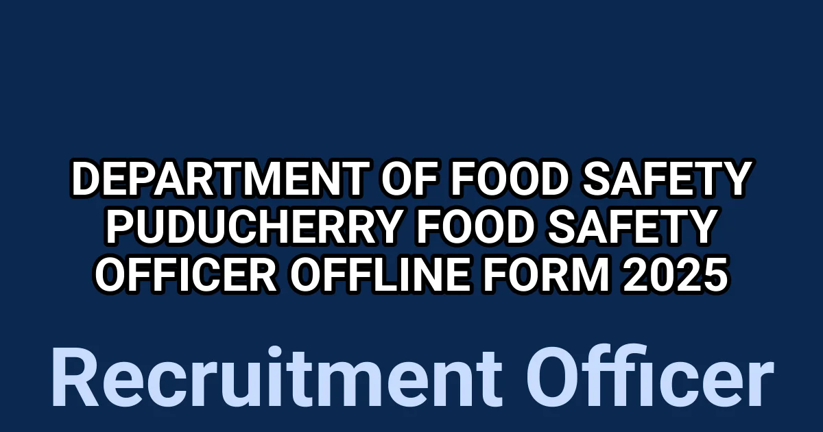 Department of Food Safety Puducherry Food Safety Officer Offline Form 2025 1