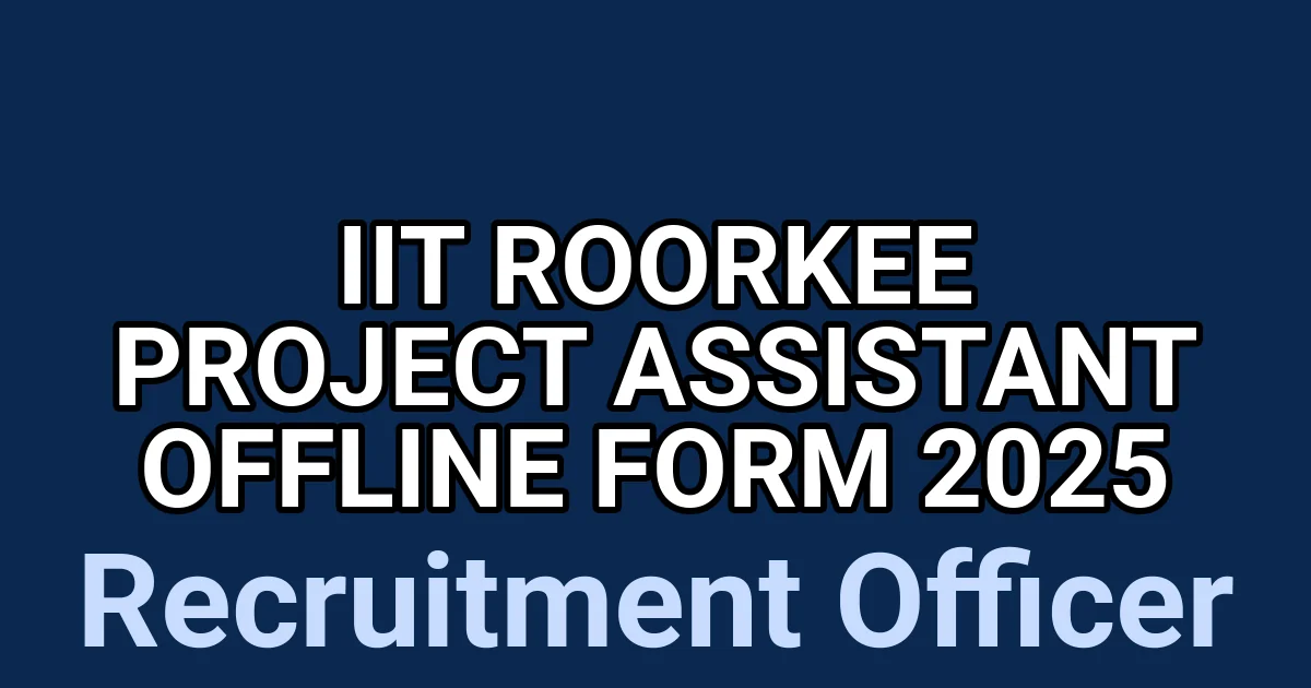 IIT Roorkee Project Assistant Offline Form 2025 1 tmpjdonk15p
