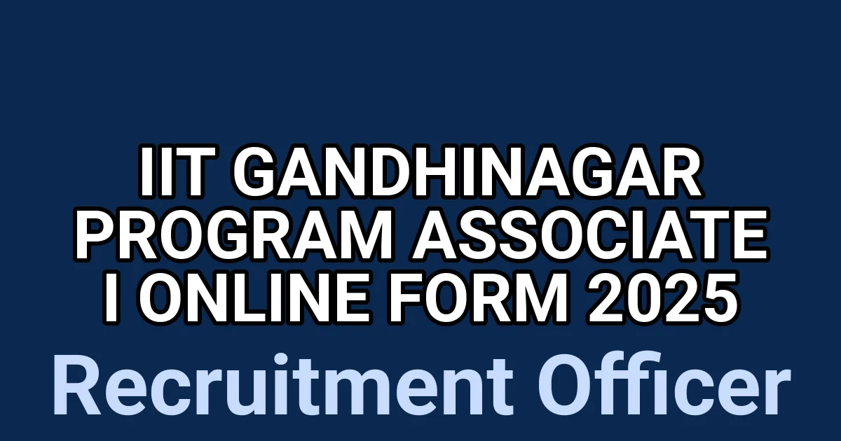 IIT Gandhinagar Program Associate I Online Form 2025 1 tmpkc4fzt5o